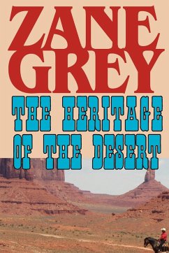 The Heritage of the Desert - Grey, Zane