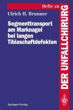 Segmenttransport am Marknagel bei langen Tibiaschaftdefekten - Brunner, Ulrich H.