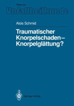 Traumatischer Knorpelschaden ¿ Knorpelglättung? - Schmid, A.