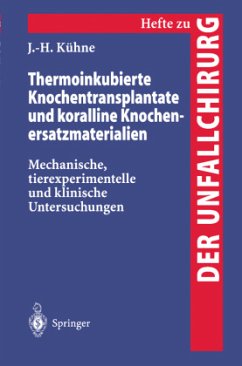 Thermoinkubierte Knochentransplantate und koralline Knochenersatzmaterialien - Kühne, Jobst-Henner