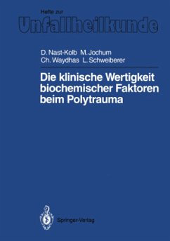 Die klinische Wertigkeit biochemischer Faktoren beim Polytrauma - Nast-Kolb, Dieter C.; Schweiberer, Leonhard; Waydhas, Christian; Jochum, Marianne