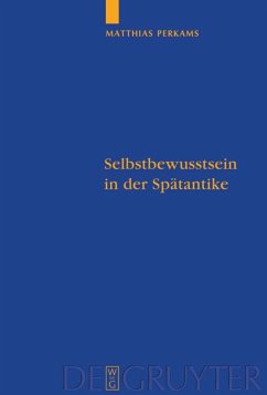 Selbstbewusstsein in der Spätantike - Perkams, Matthias