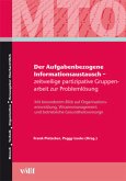 Der Aufgabenbezogene Informationsaustausch - zeitweilige partizipative Gruppenarbeit zur Problemlösung