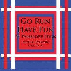 Go Run, Have Fun---Because Everyone Likes Fun - Dyan, Penelope