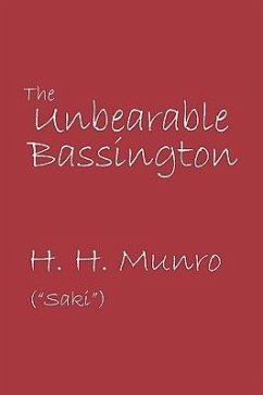 The Unbearable Bassington - Munro, H H (Saki)