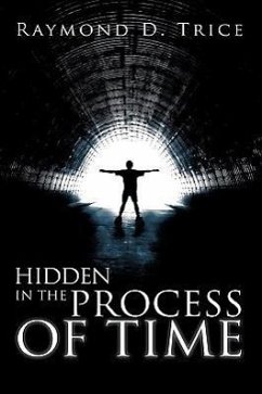 Hidden in the Process of Time - Trice, Raymond D.