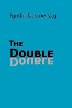 The Double - Dostoevsky, Fyodor Mikhailovich