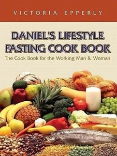 Daniel's Lifestyle Fasting Cook Book - Epperly, Victoria