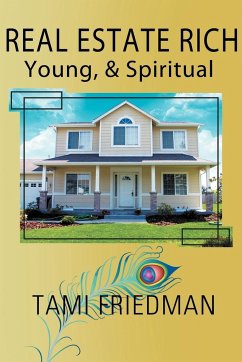 Real Estate Rich, Young, & Spiritual - Friedman, Tami