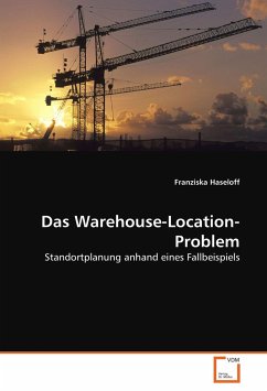 Das Warehouse-Location-Problem - Haseloff, Franziska