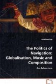 The Politics of Navigation: Globalisation, Music andComposition