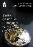 Zeit-gemäße Führung - zeitgemäßer Unterricht