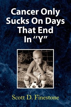 Cancer Only Sucks on Days That End in ''Y'' - Finestone, Scott D.