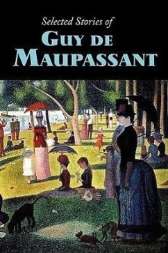 Selected Stories of Guy de Maupassant, Large-Print Edition - Maupassant, Guy de