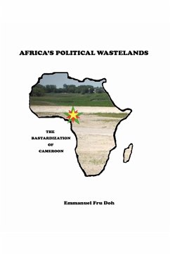 Africa's Political Wastelands - Doh, Emmanuel Fru