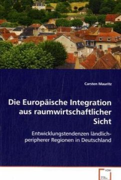 Die Europäische Integration aus raumwirtschaftlicher Sicht - Mauritz, Carsten