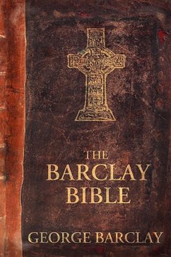 The Barclay Bible - Barclay Jr., George W.