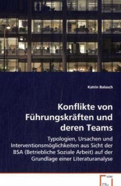 Konflikte von Führungskräften und deren Teams - Balasch, Katrin