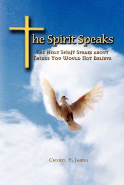 The Spirit Speaks - James, Cheryl Y.