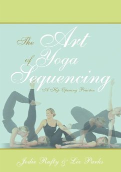 The Art of Yoga Sequencing - Rufty, Jodie; Parks, Liz