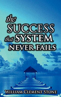 The Success System That Never Fails - Clement, Stone W.; Clement, Stone William