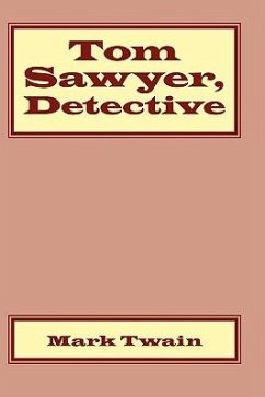 Tom Sawyer, Detective - Twain, Mark