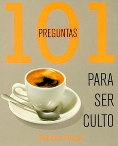 101 Pregruntas Para Ser Culto = 101 Questions to Be Educated - Pliego, Roberto