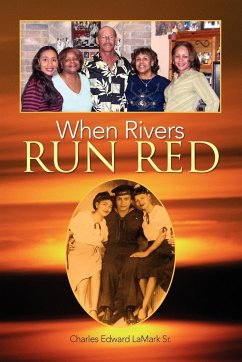 When Rivers Run Red - Mark, Charles Edward La Sr.; Charles Edward La Mark Sr, Edward La Mar; Charles Edward La Mark Sr.