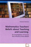 Mathematics Teachers' Beliefs about Teaching andLearning