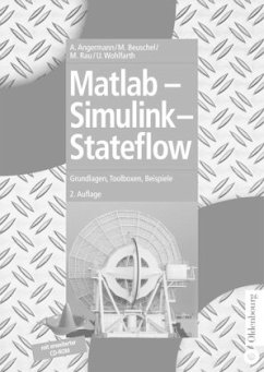 Matlab - Simulink - Stateflow - Angermann, Anne; Beuschel, Michael; Rau, Martin; Wohlfarth, Ulrich