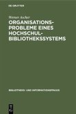 Organisationsprobleme eines Hochschulbibliothekssystems