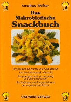 Das Makrobiotische Snackbuch - Wollner, Anneliese