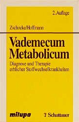 Vademecum Metabolicum: Diagnose und Therapie erblicher Stoffwechselkrankheiten
