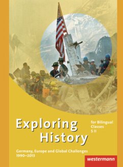 Germany, Europe and Global Challenges 1990-2012 / Exploring History - for Bilingual Classes S II - Lohmann, Christa;Nebert, Deanna;Schlicht, Alfred