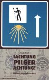 !Achtung Pilger Achtung!