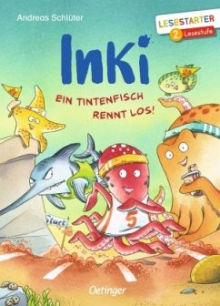 Inki. Ein Tintenfisch rennt los! - Schlüter, Andreas