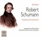 Robert Schumann - Ein musikalisch-literarisches Portrait, 1 Audio-CD