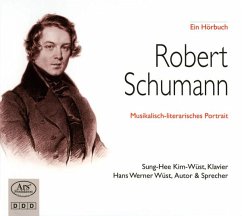 Robert Schumann - Ein musikalisch-literarisches Portrait - Wüst, Hans W.