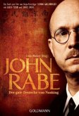John Rabe. Der gute Deutsche von Nanking