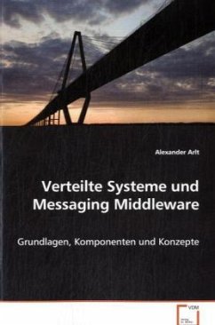 Verteilte Systeme und Messaging Middleware - Arlt, Alexander