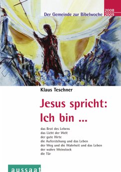 Jesus spricht: Ich bin... - Teschner, Klaus