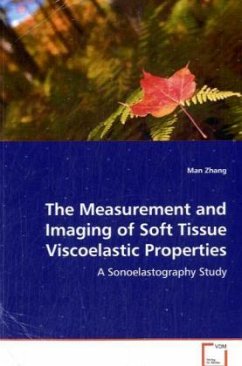 The Measurement and Imaging of Soft Tissue Viscoelastic Properties - Zhang, Man