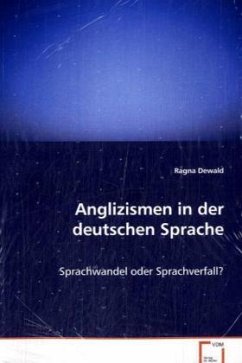 Anglizismen in der deutschen Sprache - Dewald, Ragna