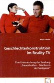 Geschlechterkonstruktion im Reality-TV