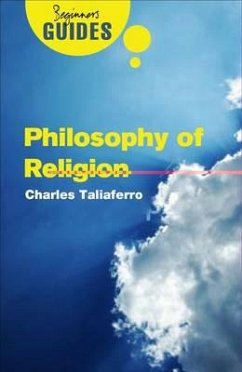 Philosophy of Religion: A Beginner's Guide - Taliaferro, Charles