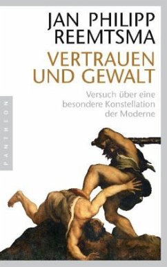 Vertrauen und Gewalt - Reemtsma, Jan Philipp