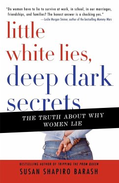 Little White Lies, Deep Dark Secrets - Barash, Susan Shapiro