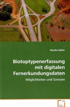 Biotoptypenerfassung mit digitalen Fernerkundungsdaten - Gähler, Monika