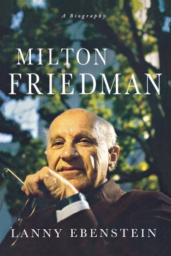 Milton Friedman - Ebenstein, Lanny