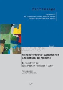 Cover Weltentfremdung - Weltoffenheit: Alternativen der Moderne